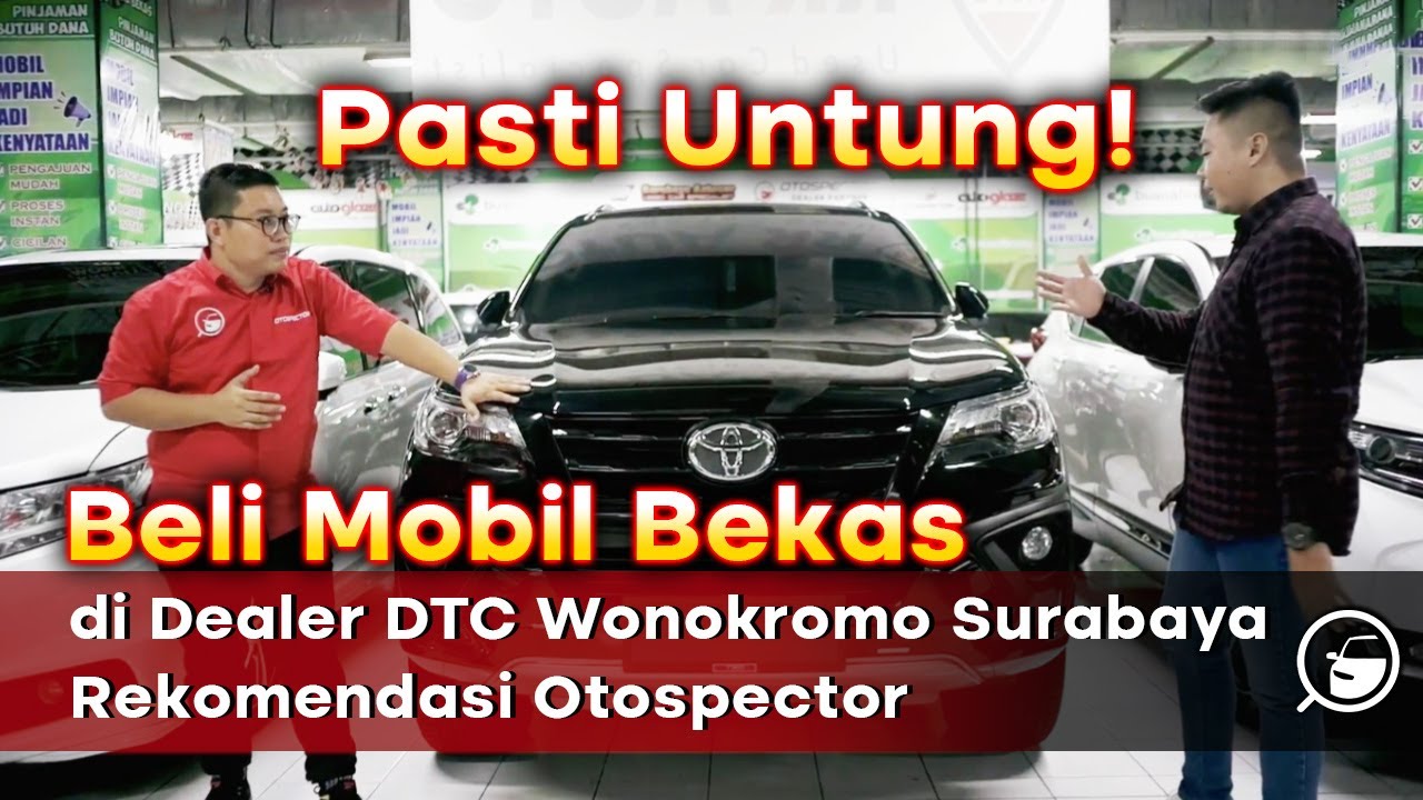Pasti Untung! Beli Mobil Bekas di Dealer DTC Wonokromo Surabaya Rekomendasi Otospector
