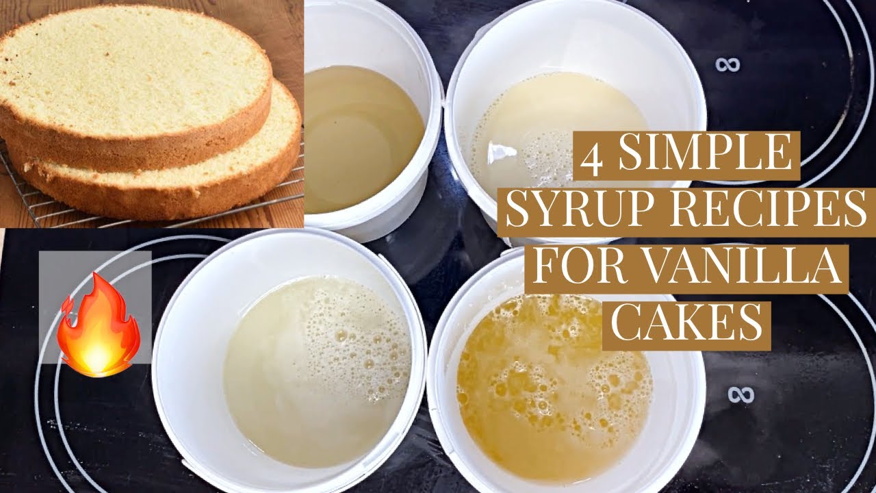 4 SIMPLE SYRUPS FOR VANILLA CAKE