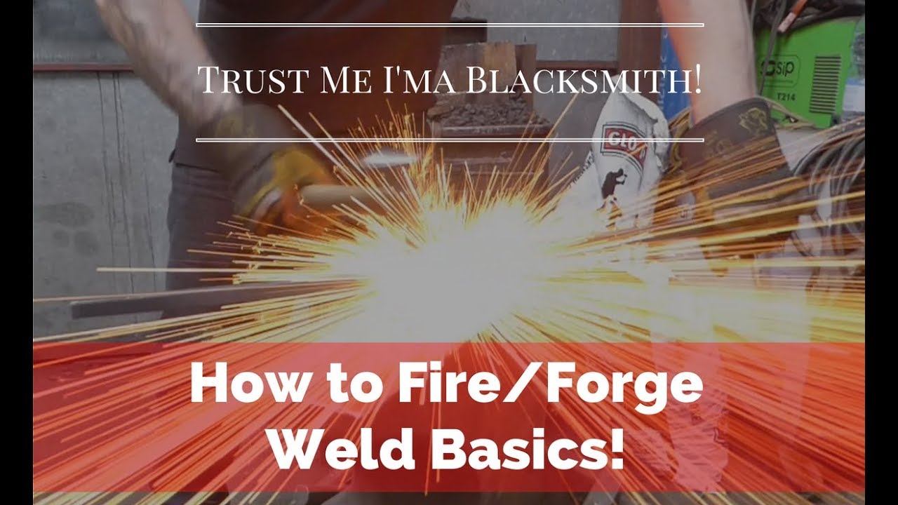 A Basic intro to Fire/Forge Welding! Trust Me I'ma Blacksmith!