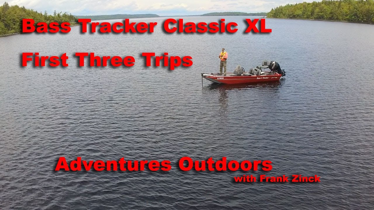 Bass Tracker Classic XL - First Three Boating Trips