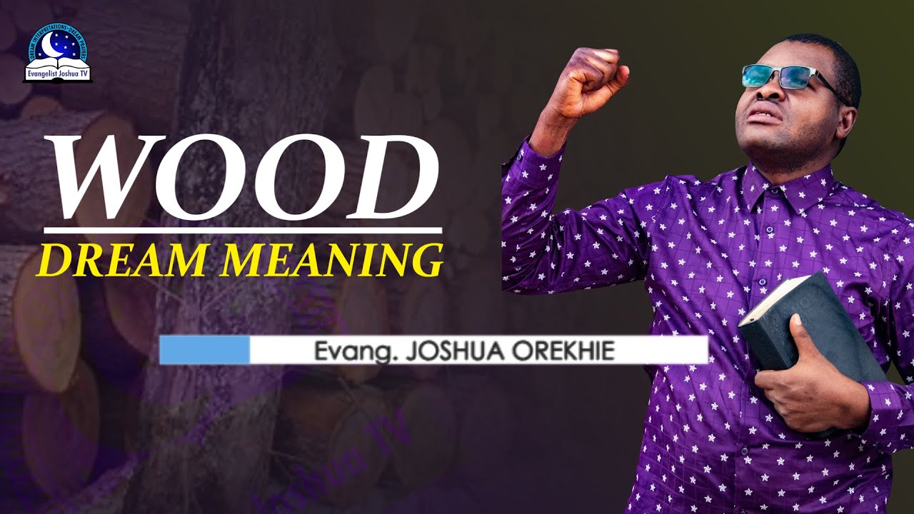 Wood Dream Meaning - Spiritual and Biblical Interpretation