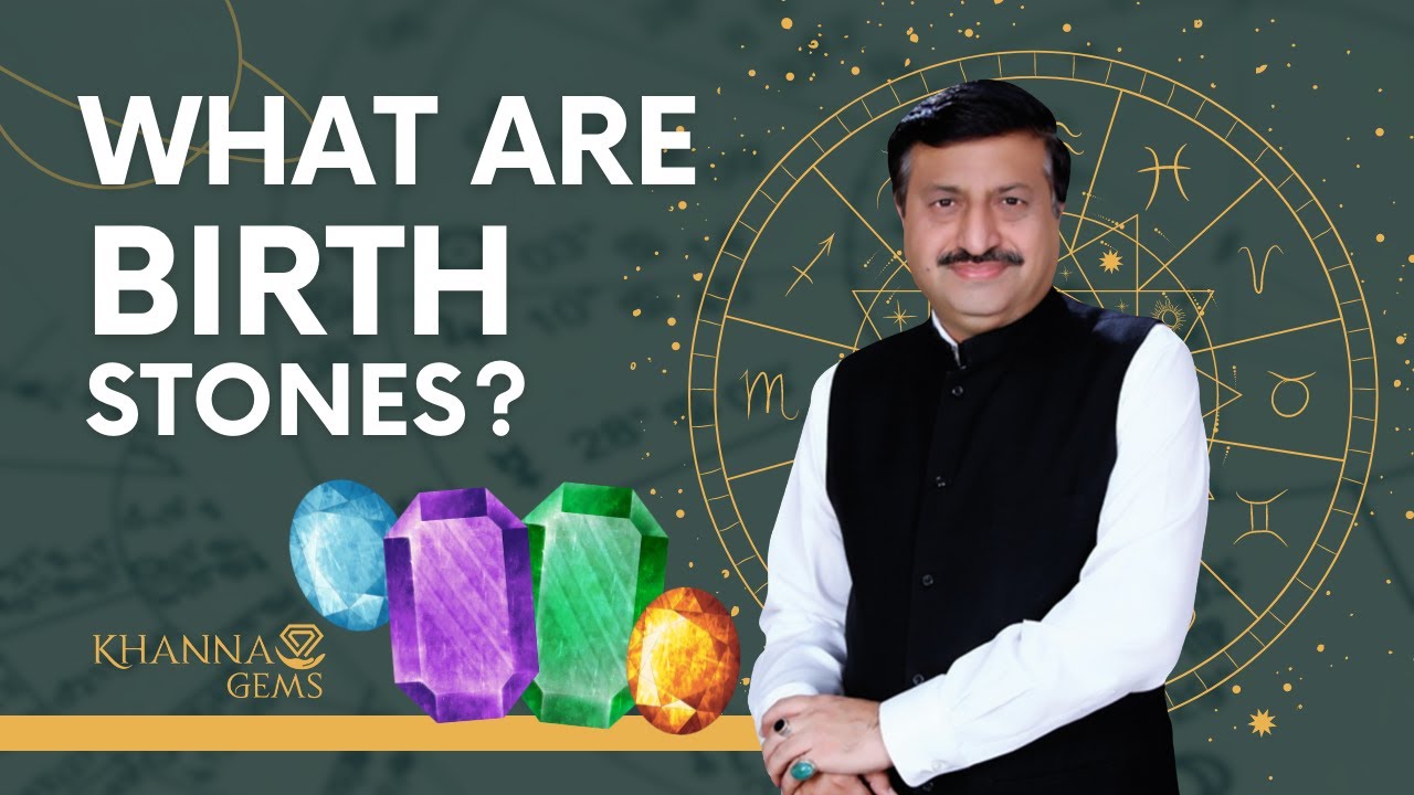 What are Birthstones ..? | Explained by Shri Pankaj Khanna