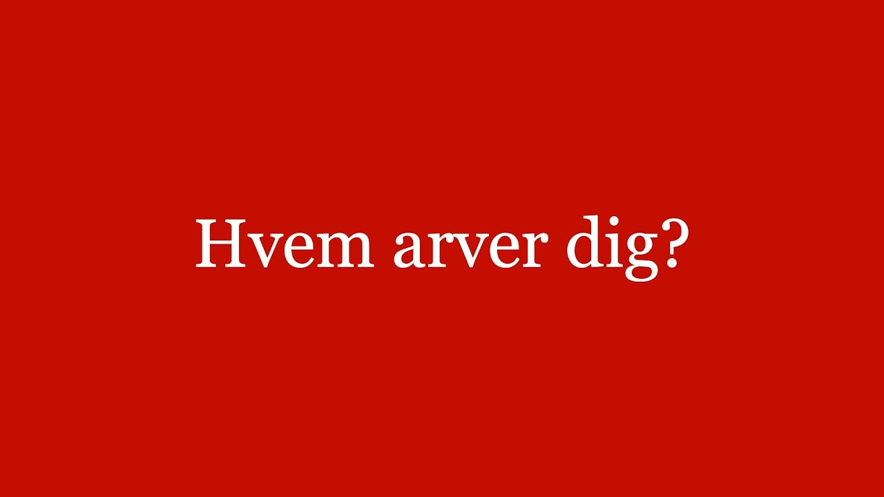 Arveret - hvem arver dig? | Privatretsadvokaterne