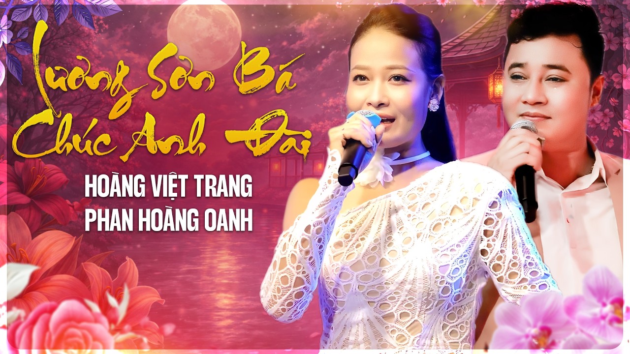 Lương Sơn Bá Chúc Anh Đài (Official MV) - Hoàng Việt Trang, Phan Hoàng Oanh | Tuyệt Đỉnh Song Ca