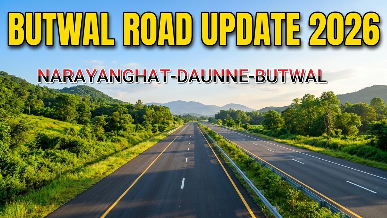 Narayanghat, Daunne, Butwal road update