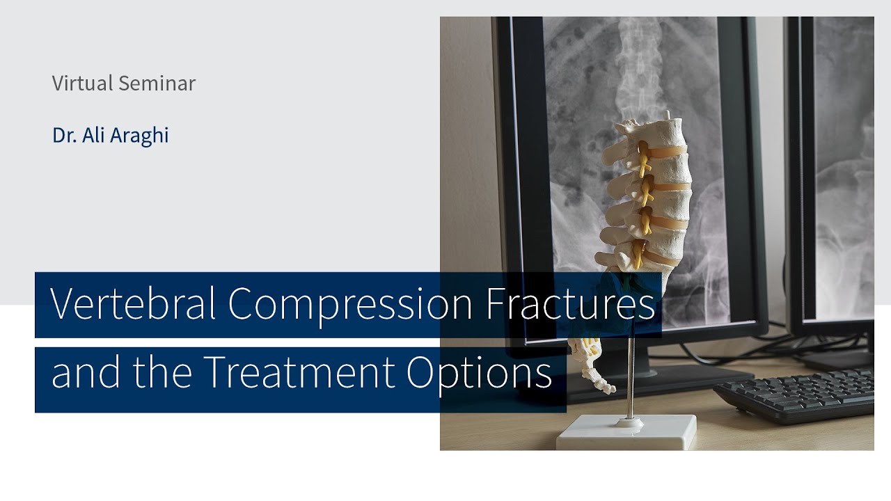 Vertebral Compression Fractures and the Treatment Options with Dr. Ali Araghi