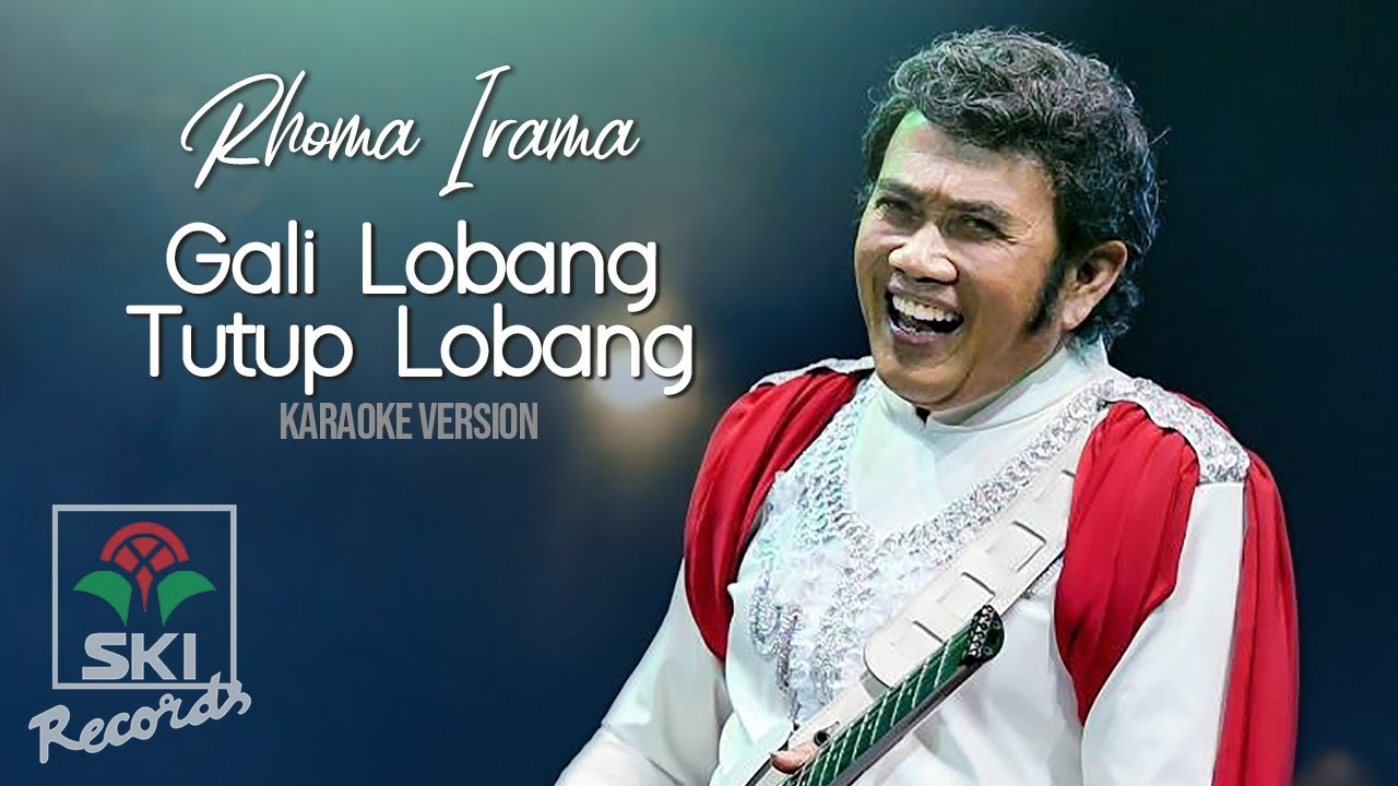 Rhoma Irama - Gali Lobang Tutup Lobang (Karaoke Version)
