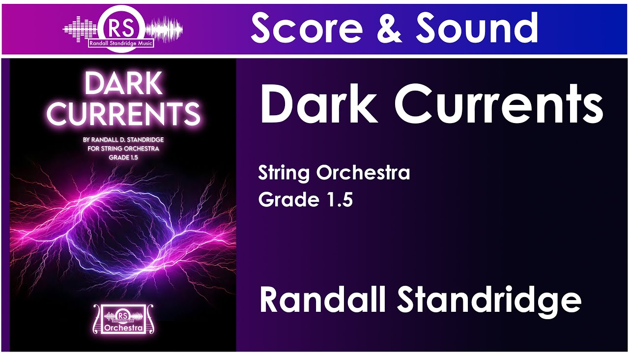 Dark Currents (Randall Standridge, String Orchestra, Grade 1.5)