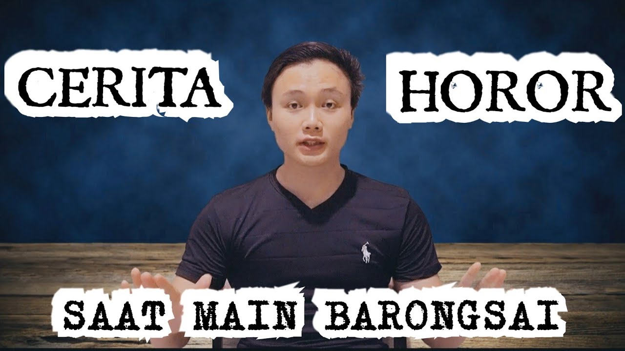 KELOVLOG - CERITA HOROR SAAT MAIN BARONGSAI