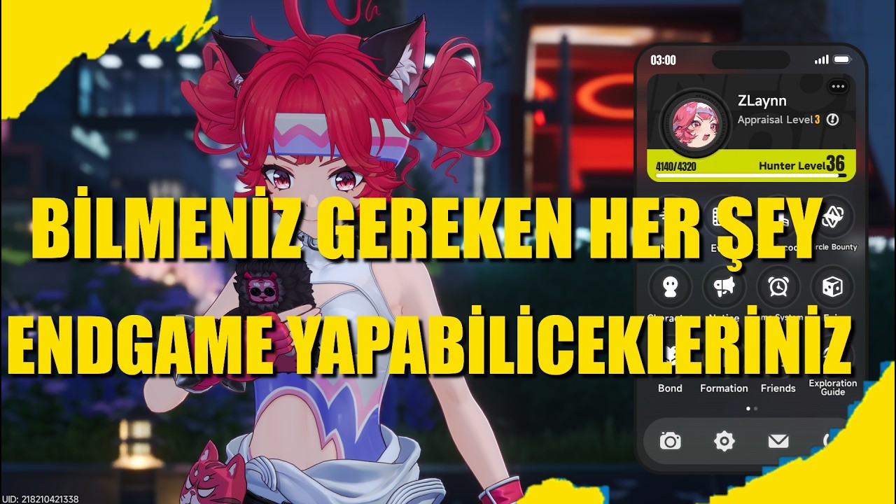 Bilmeniz Gereken Her Şey Endgame Yapmanız Gerekenler Neverness to Everness (NTE) T&uuml;rk&ccedil;e