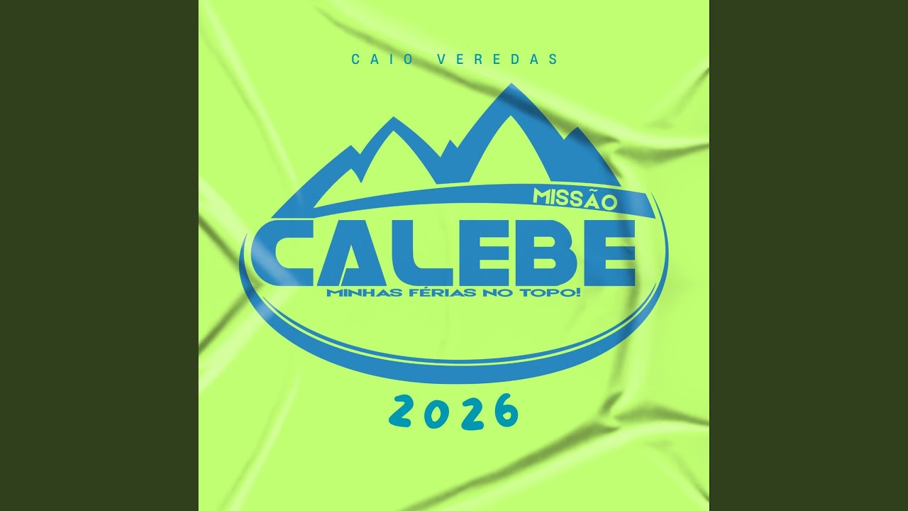 Missão Calebe é Vida - Hino 2026 (Caio Veredas) Min. Jovem