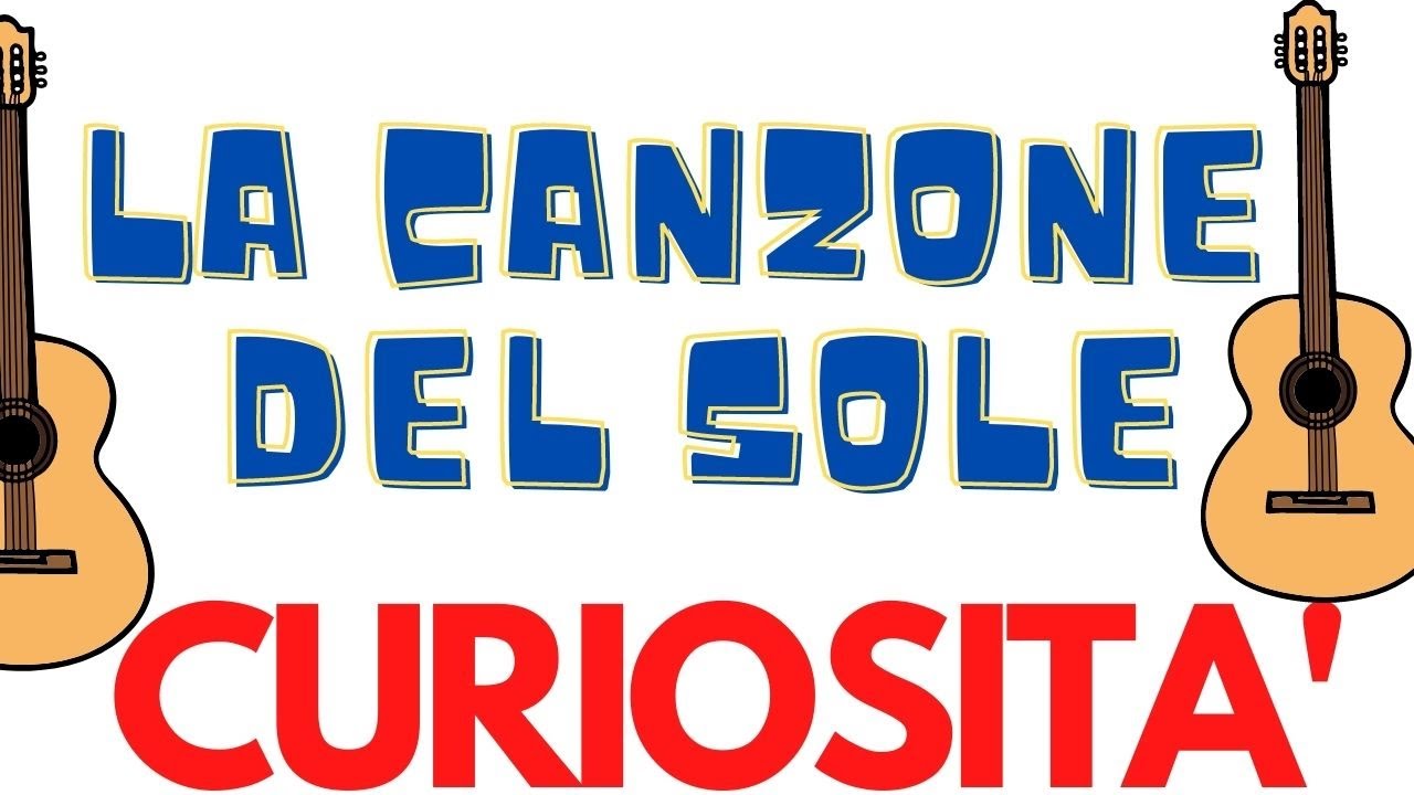 La Canzone del Sole - Battisti - Curiosit&agrave; e Significato