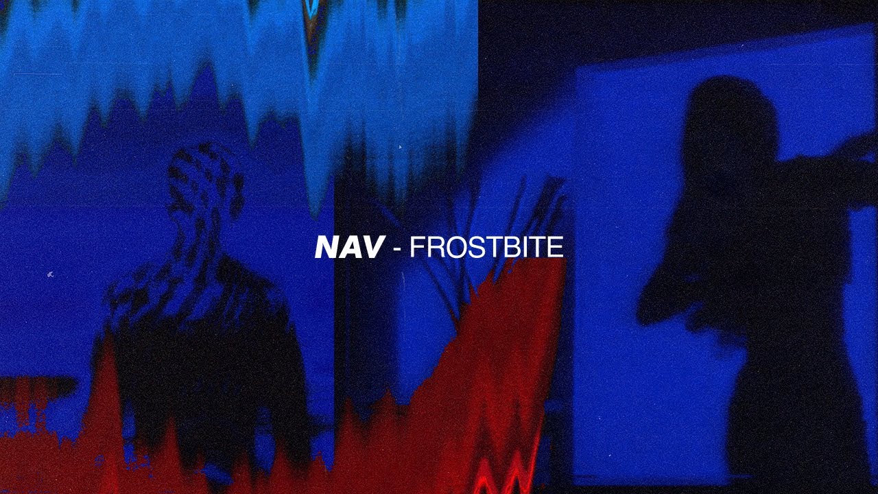 NAV - Frostbite (ft. Travis Scott)