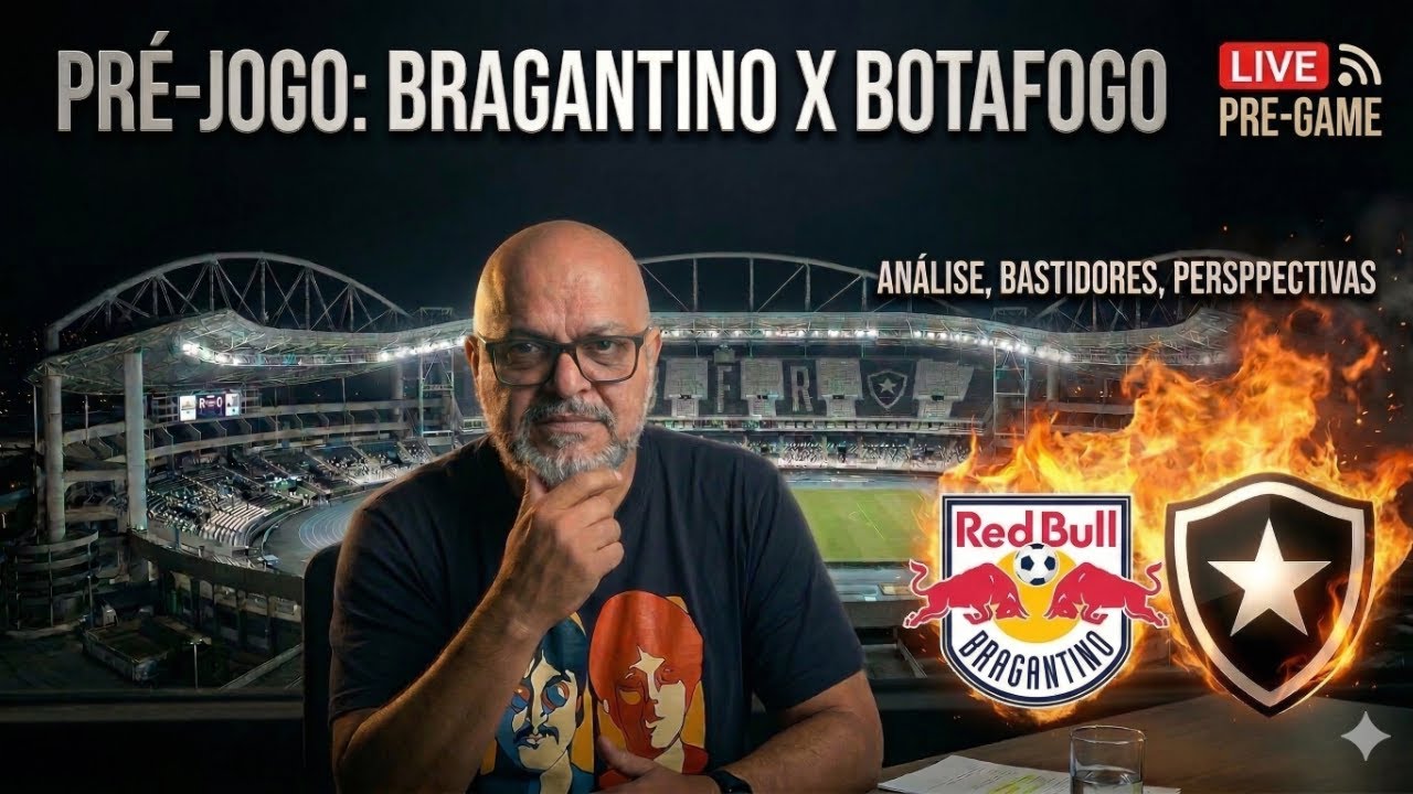 PRÉ-JOGO BRAGANTINO X BOTAFOGO - SÉTIMA RODADA DO CAMPEONATO BRASILEIRO 2026