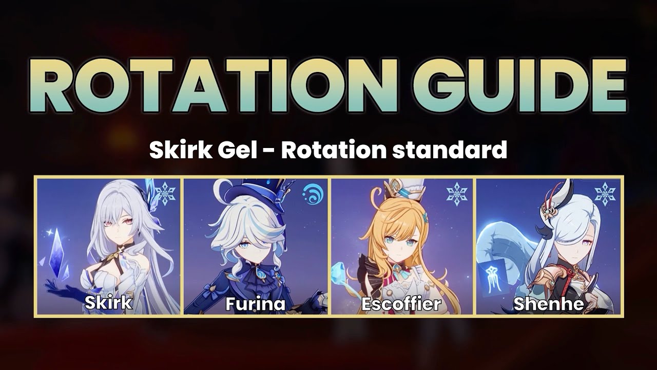 ROTATION GUIDE - Skirk Gel - Rotation standard (Furina, Escoffier, Shenhe) | Genshin Impact
