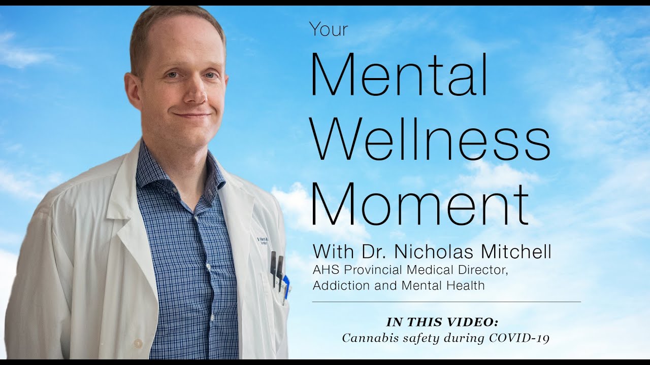 Mental Wellness Moment &mdash; Cannabis safety during COVID-19