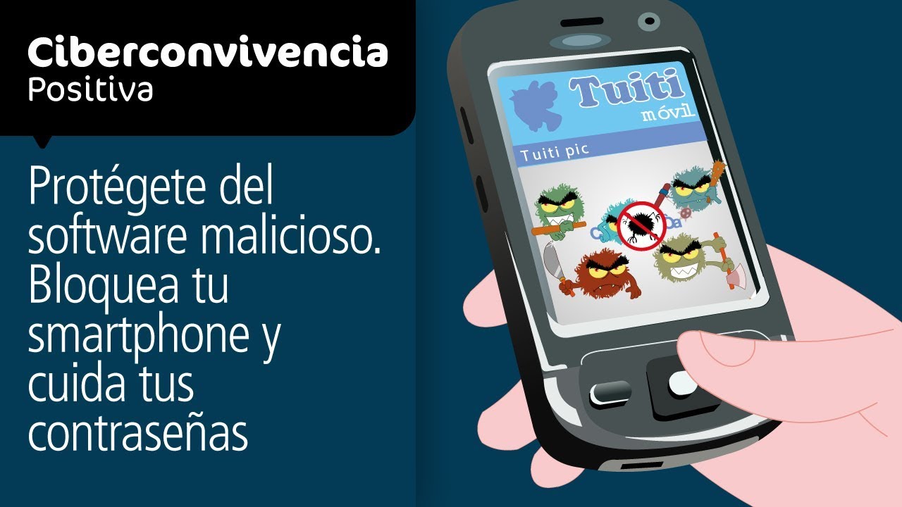 Prot&eacute;gete del software malicioso. Bloquea tu smartphone y cuida tus contrase&ntilde;as