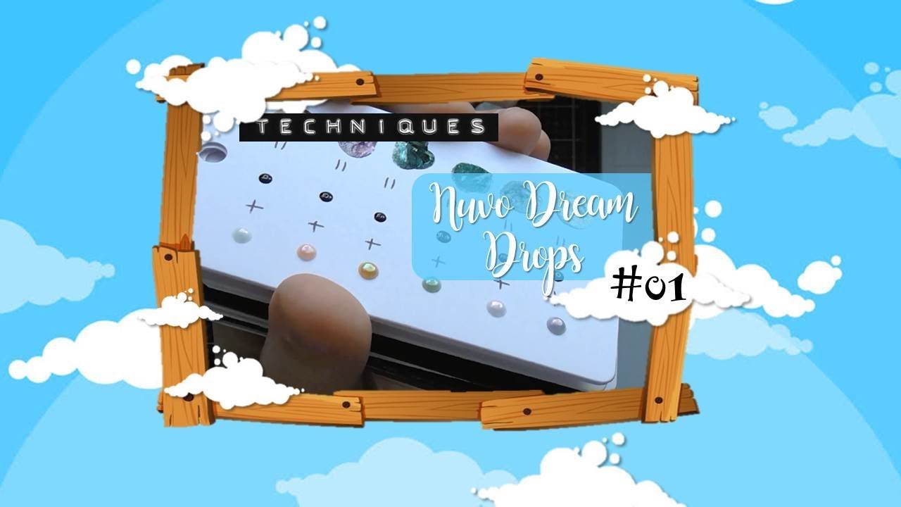 Techniques #01 - Nuvo Dream Drops :D