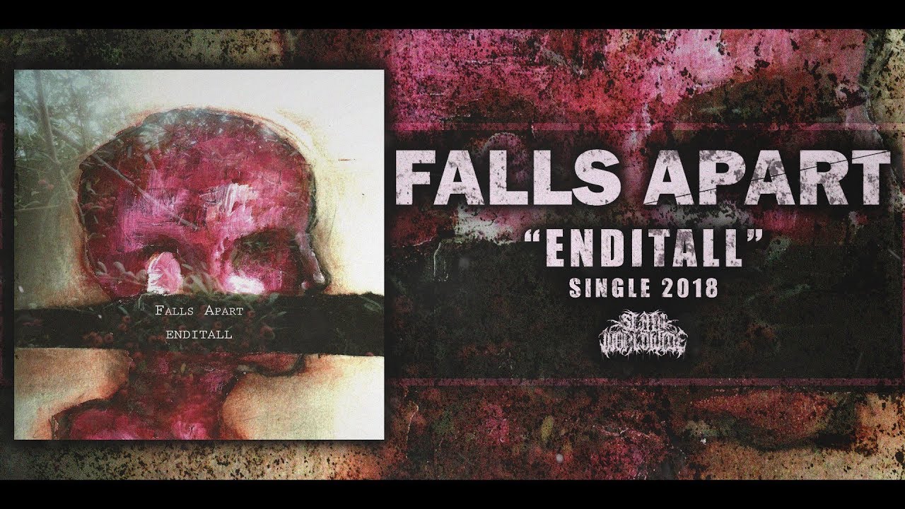 FALLS APART - ENDITALL [SINGLE] (2018) SW EXCLUSIVE