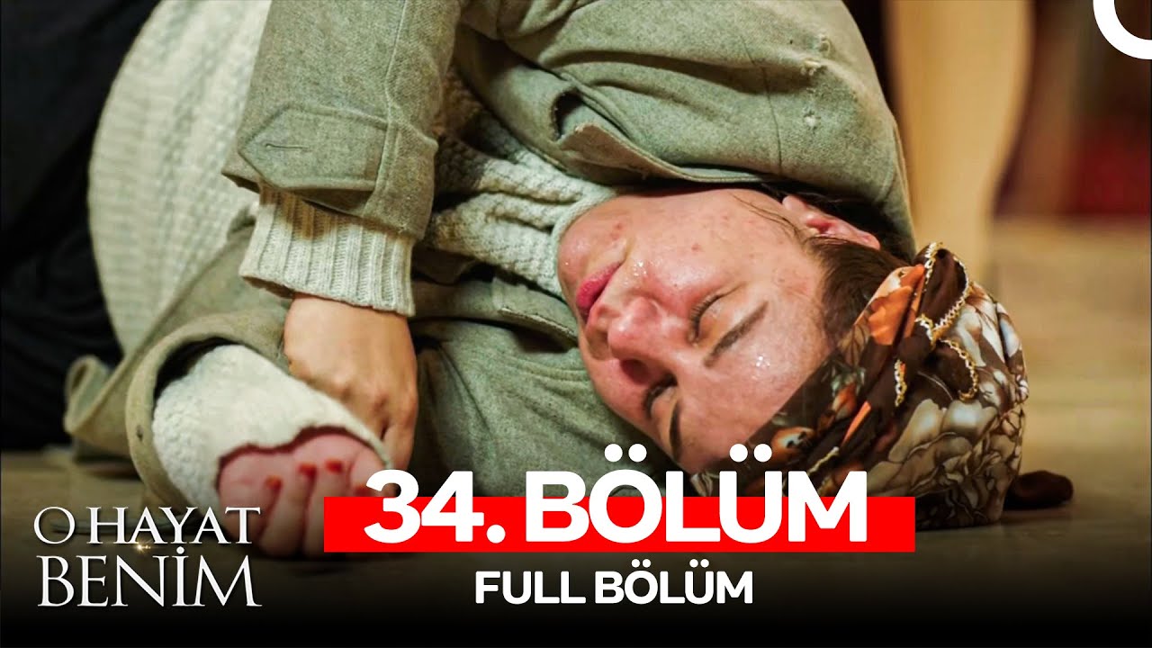 O Hayat Benim 34. Bölüm