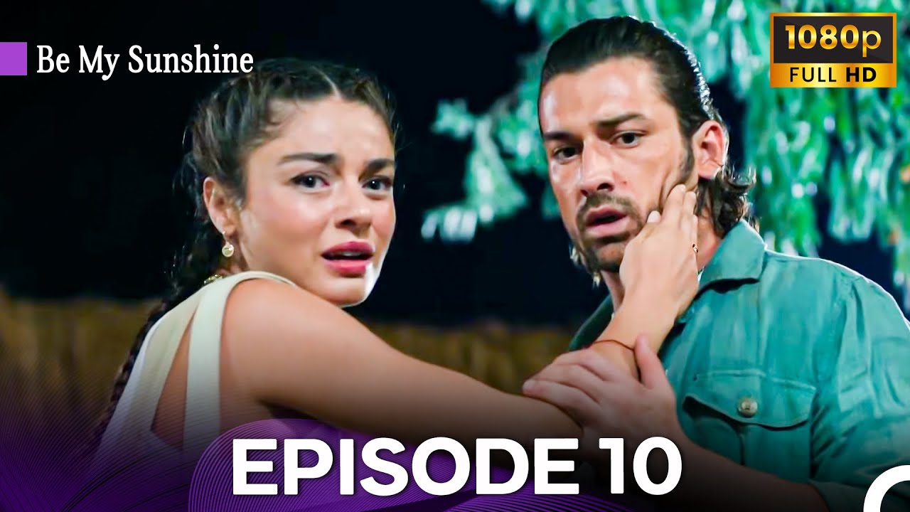 Be My Sunshine Episode 10 (New Version) FULL HD