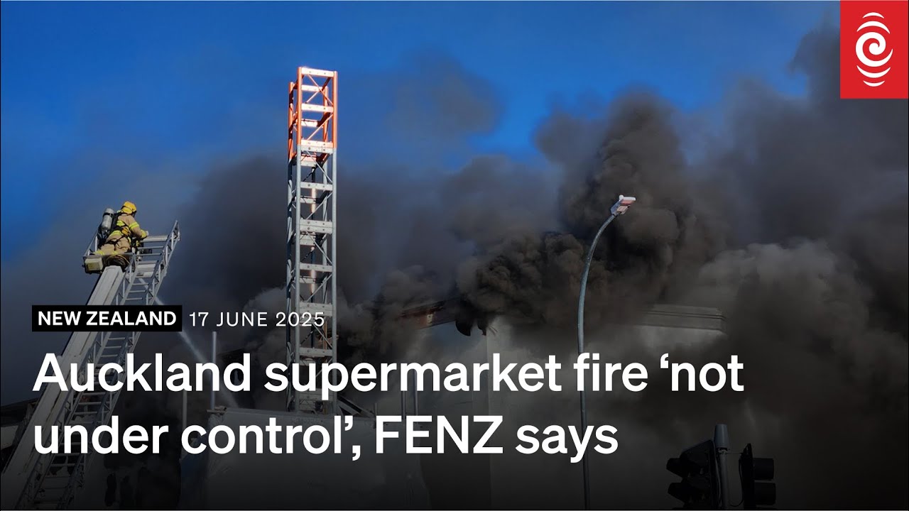 Auckland supermarket fire ‘not under control’, FENZ says | RNZ