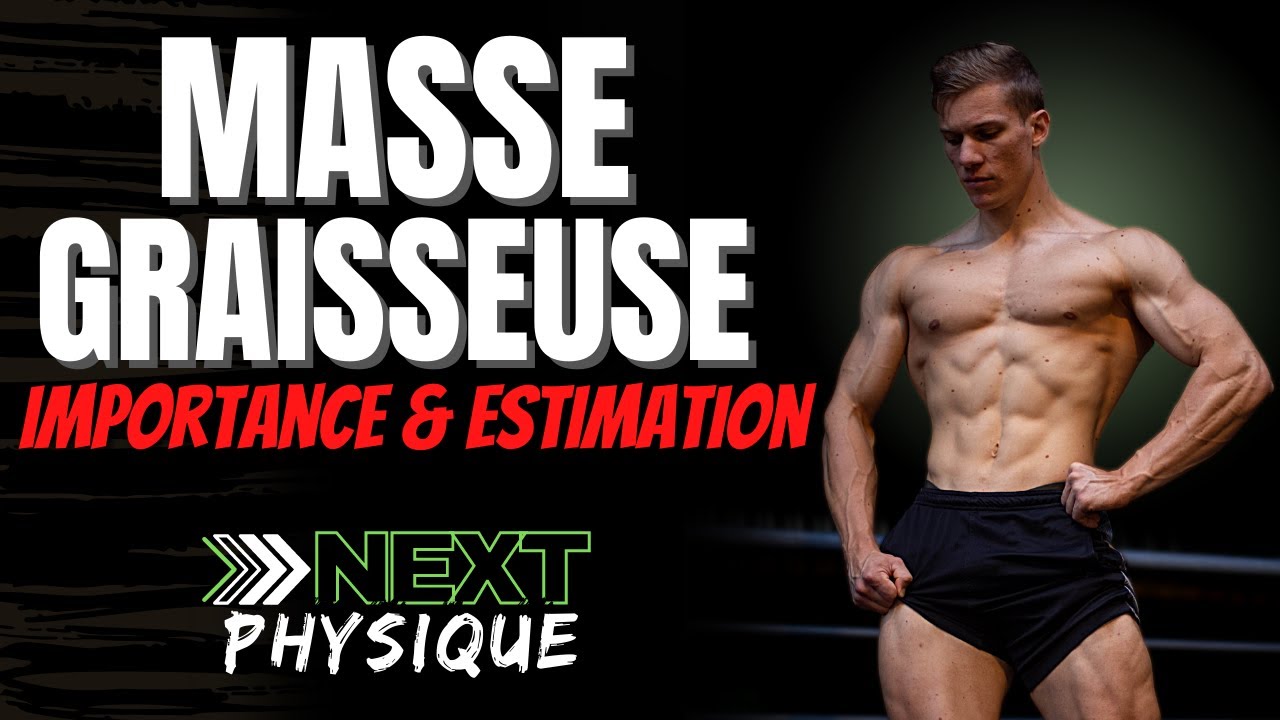 TOUT SUR LA MASSE GRAISSEUSE | Importance & estimation