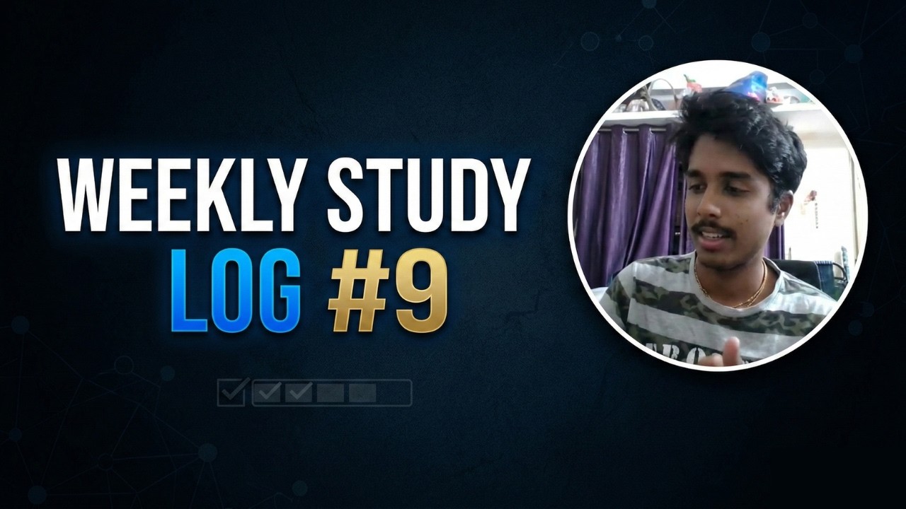 Weekly Study Log #9 | 2nd Year CSE