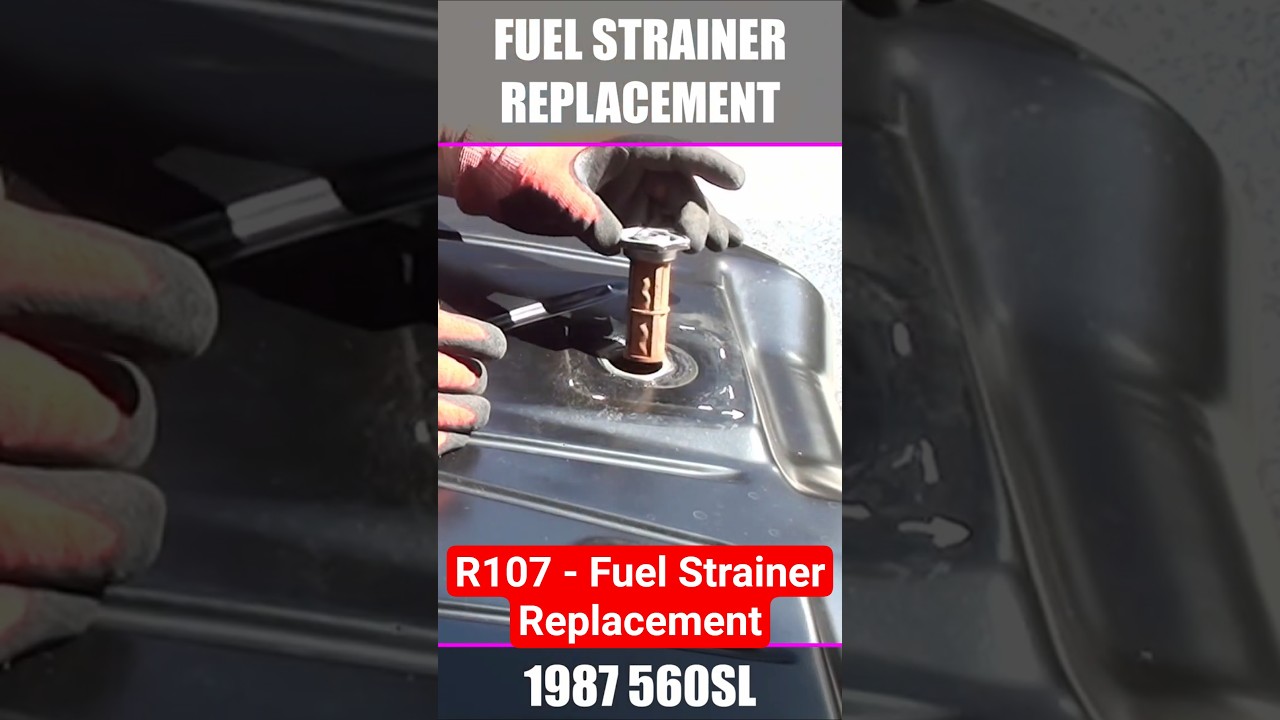 R107 - Fuel Strainer Replacement on 1987 560SL 
