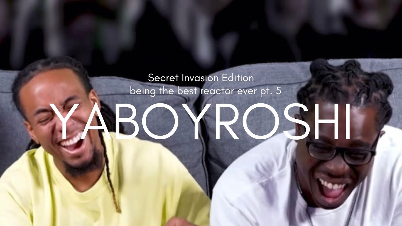 yaboyroshi being the best reactors pt.5 (secret invasion compilation)