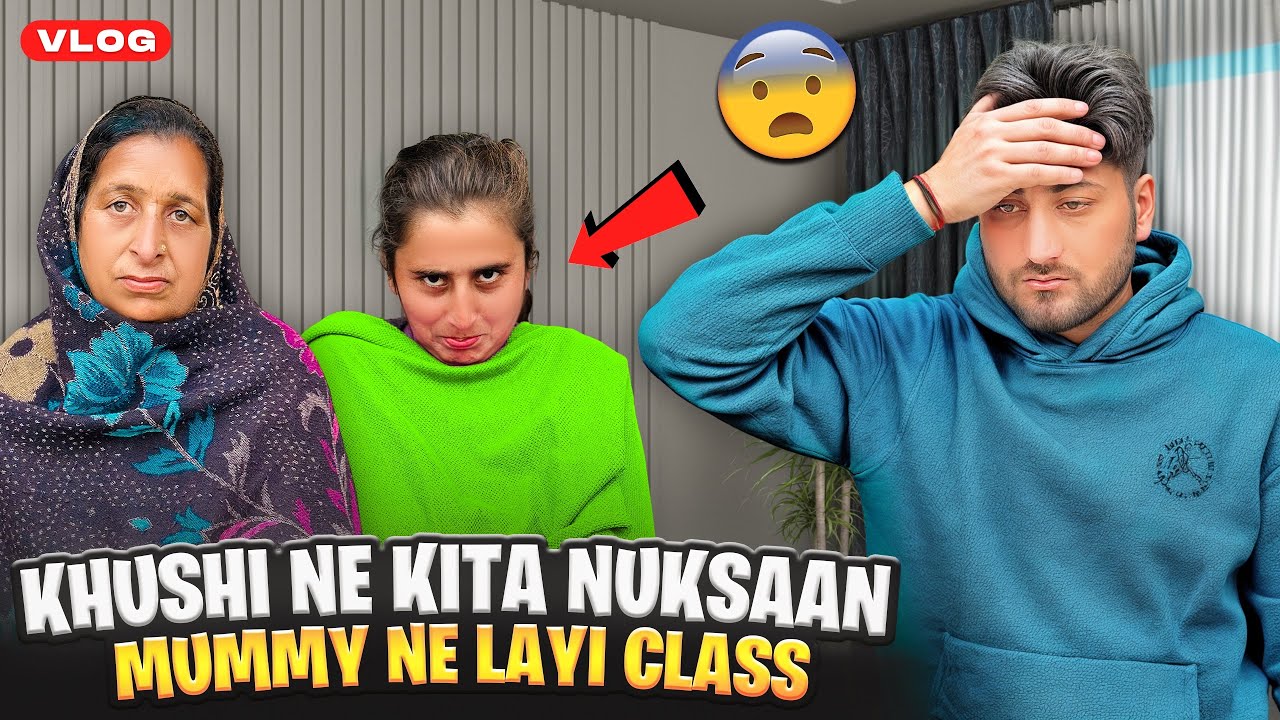 Khushi Ne Kitta ￼nuksaan mummy ne layi class 😢