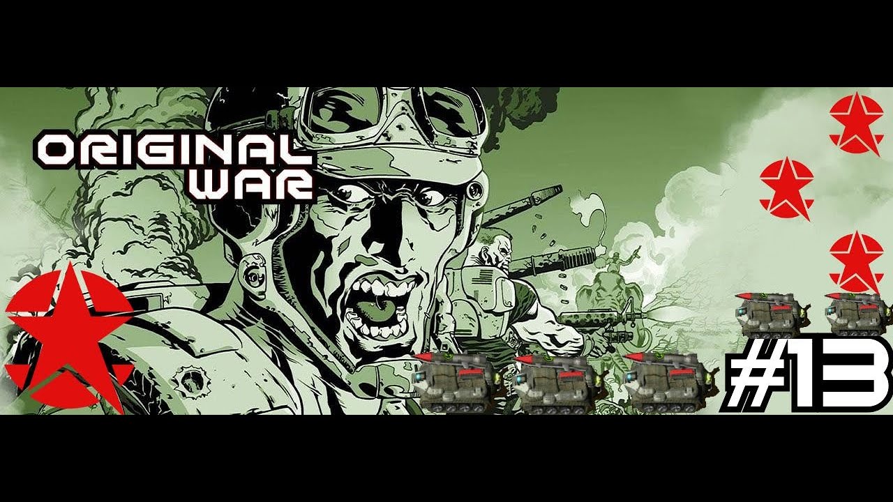 Original War #13 Dziękujmy naukowcom za wynalezienie bomby!