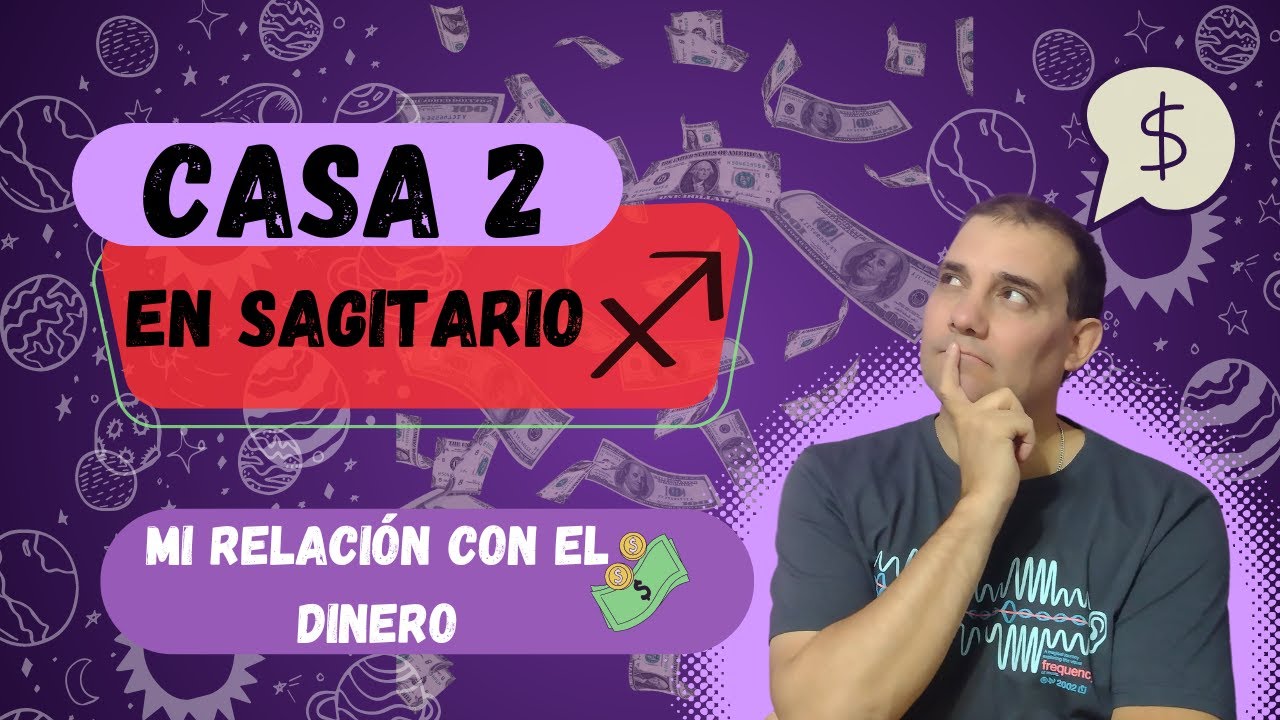 Casa Dos, La Casa Del Dinero en Sagitario en tu Carta Natal