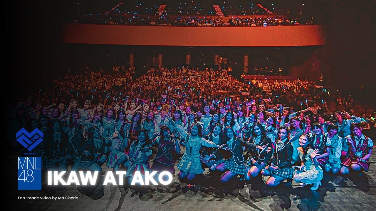 【FMV】MNL48 ✘ MNLoves | Ikaw at Ako