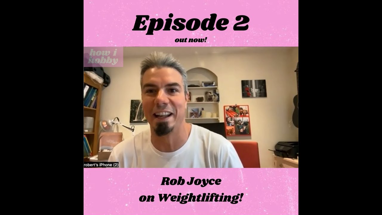 S02E02 Rob Joyce on Weightlifting!