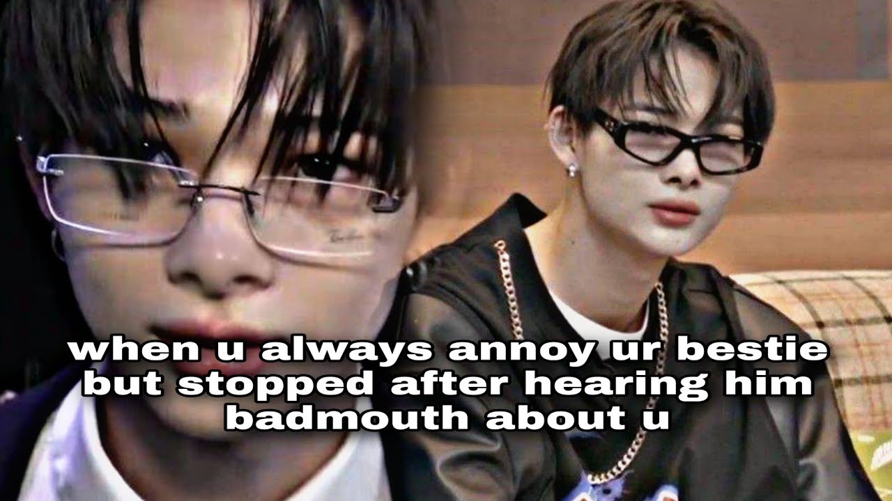 ENHYPEN NIKI Oneshot | When u always annoy ur bestie but stopped after hearing him badmouth about u