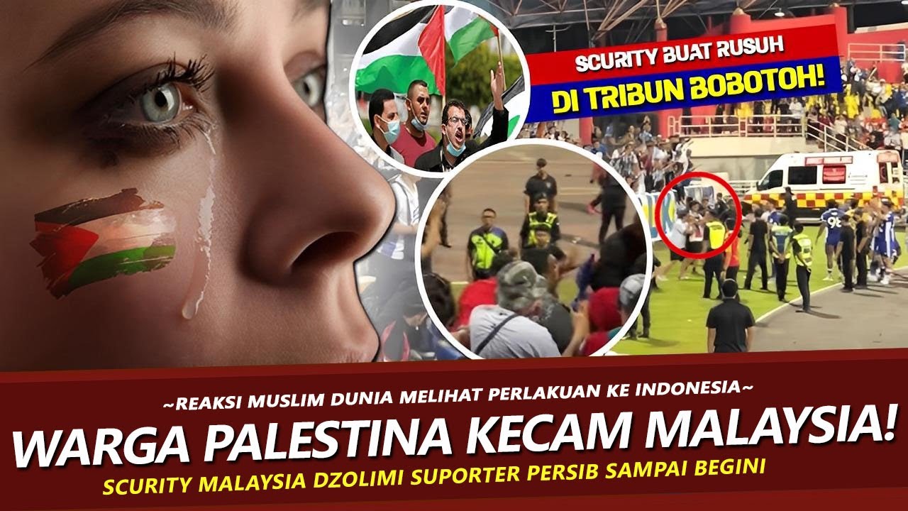 🔴EMOSI PECAH !! Reaksi Warga Palestina Liat Kedzoliman Malaysia ke Suporter Persib Bandung BOBOTOH