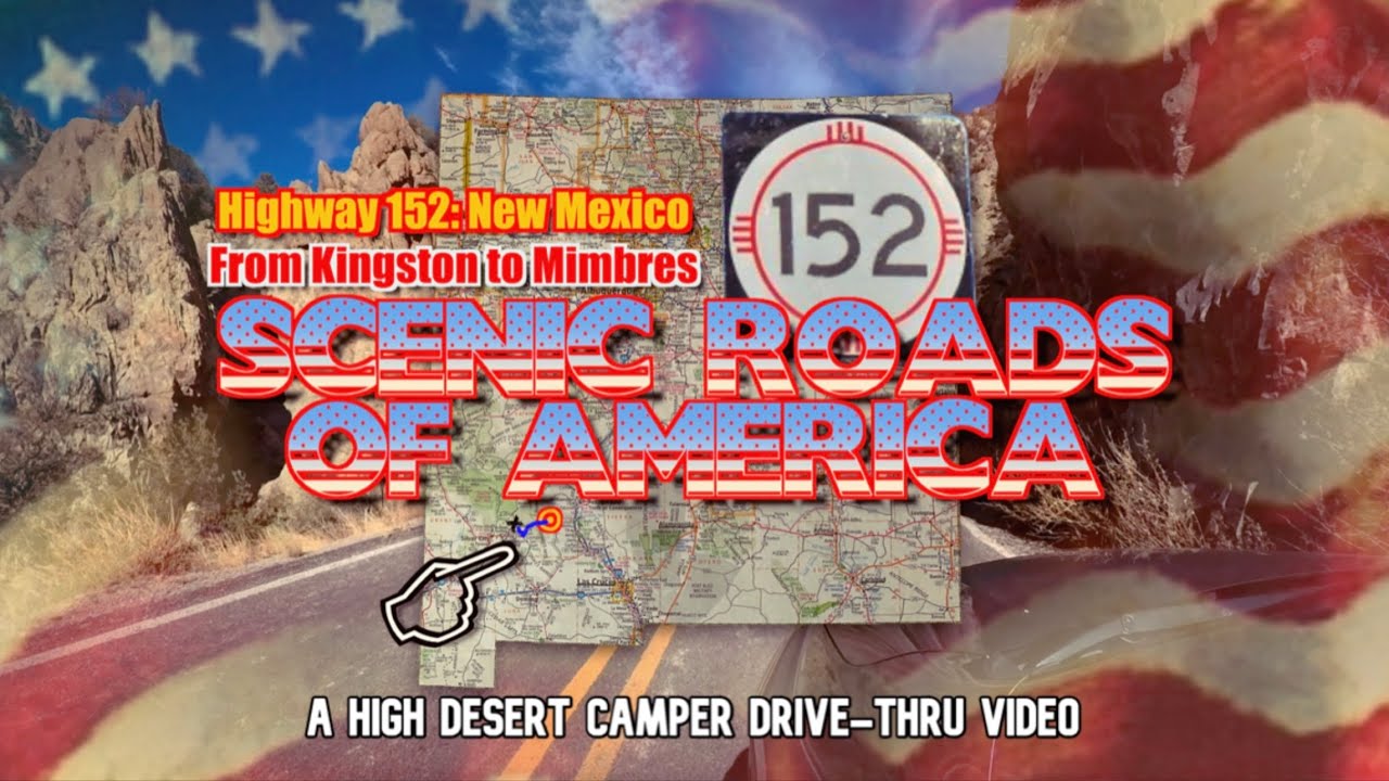 Highway 152: From Kingston to Mimbres New Mexico 4K Scenic Roads of America