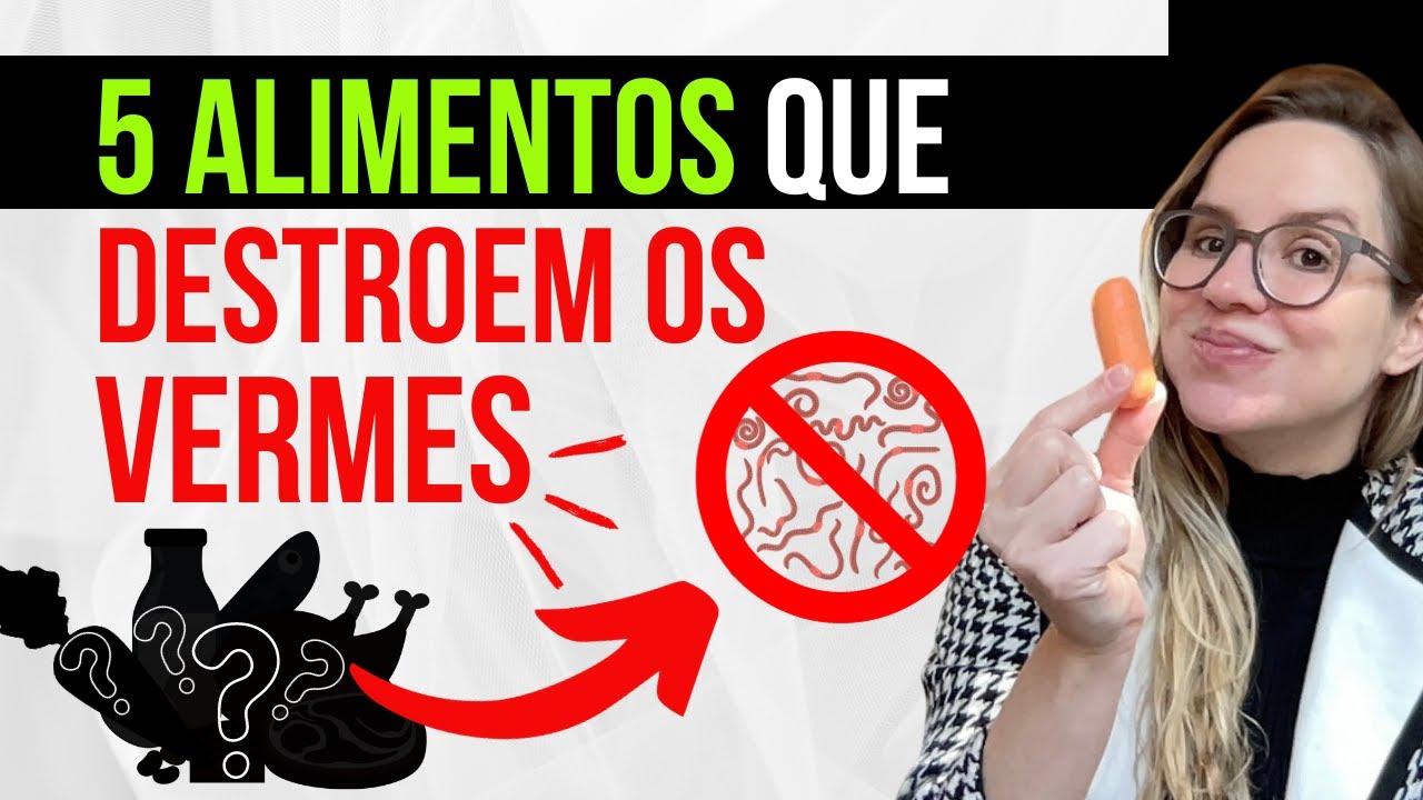 ACABE com os VERMES - 5 alimentos que destroem os parasitas intestinais