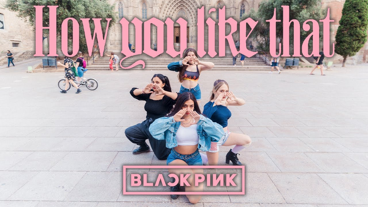 [K-POP IN PUBLIC SPAIN] BLACKPINK (블랙핑크) - 'HOW YOU LIKE THAT’ | Dance Cover by DOYENNE