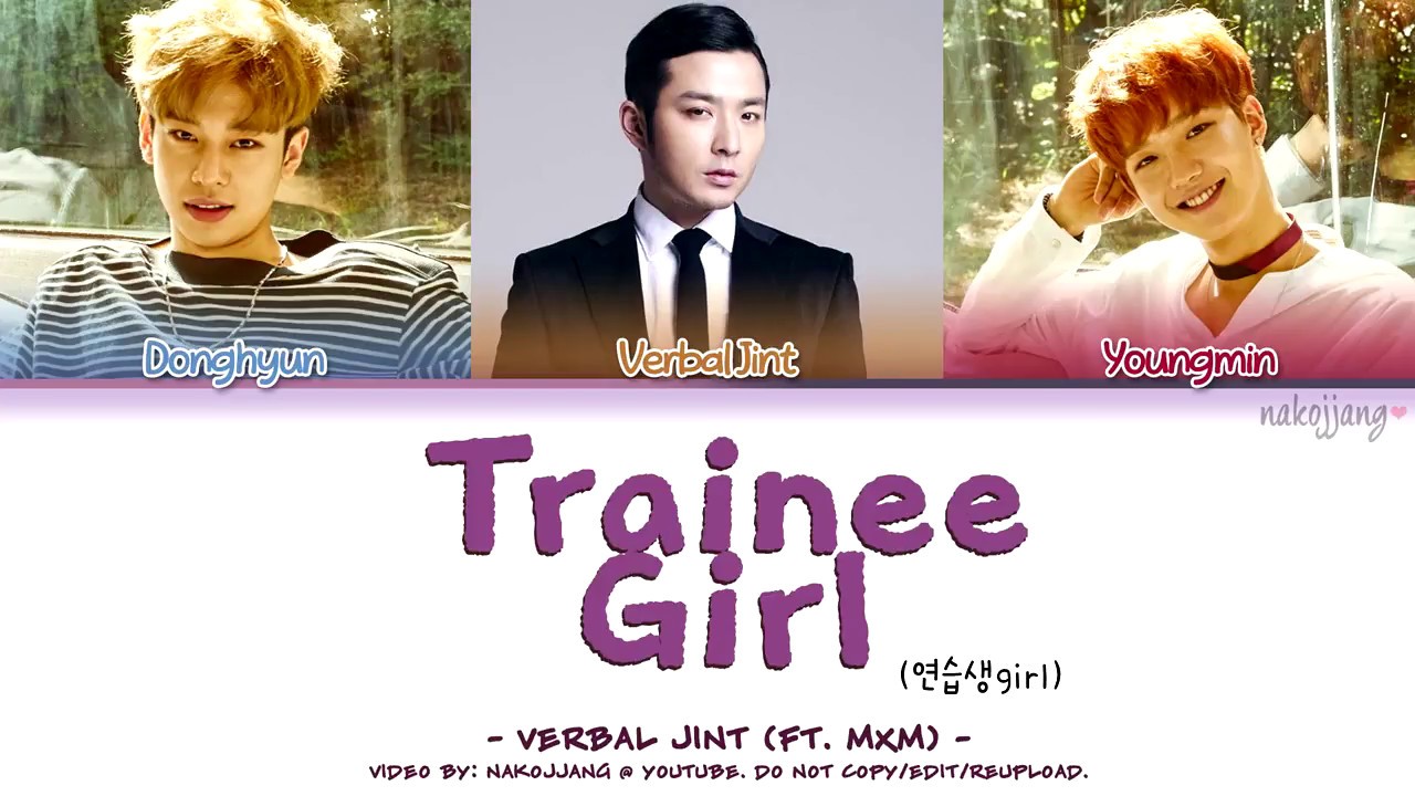 VERBAL JINT (버벌진트) (ft. MXM) – 연습생girl (Trainee Girl) (Coded Lyrics Eng/Rom/Han/가사)