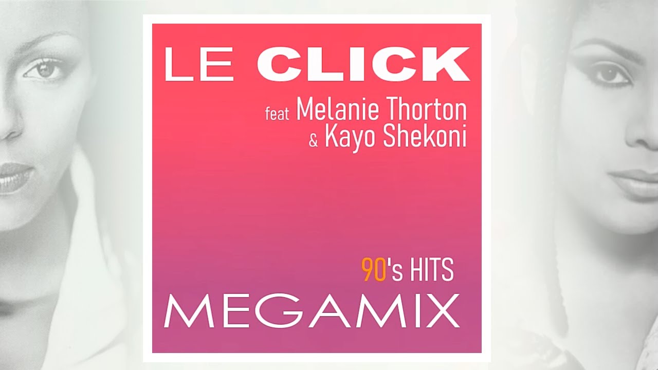 LE CLICK 90's Hits Megamix