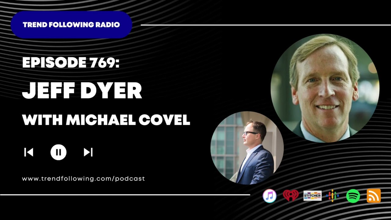 Ep. 769: Jeff Dyer Interview with Michael Covel on Trend Following Radio