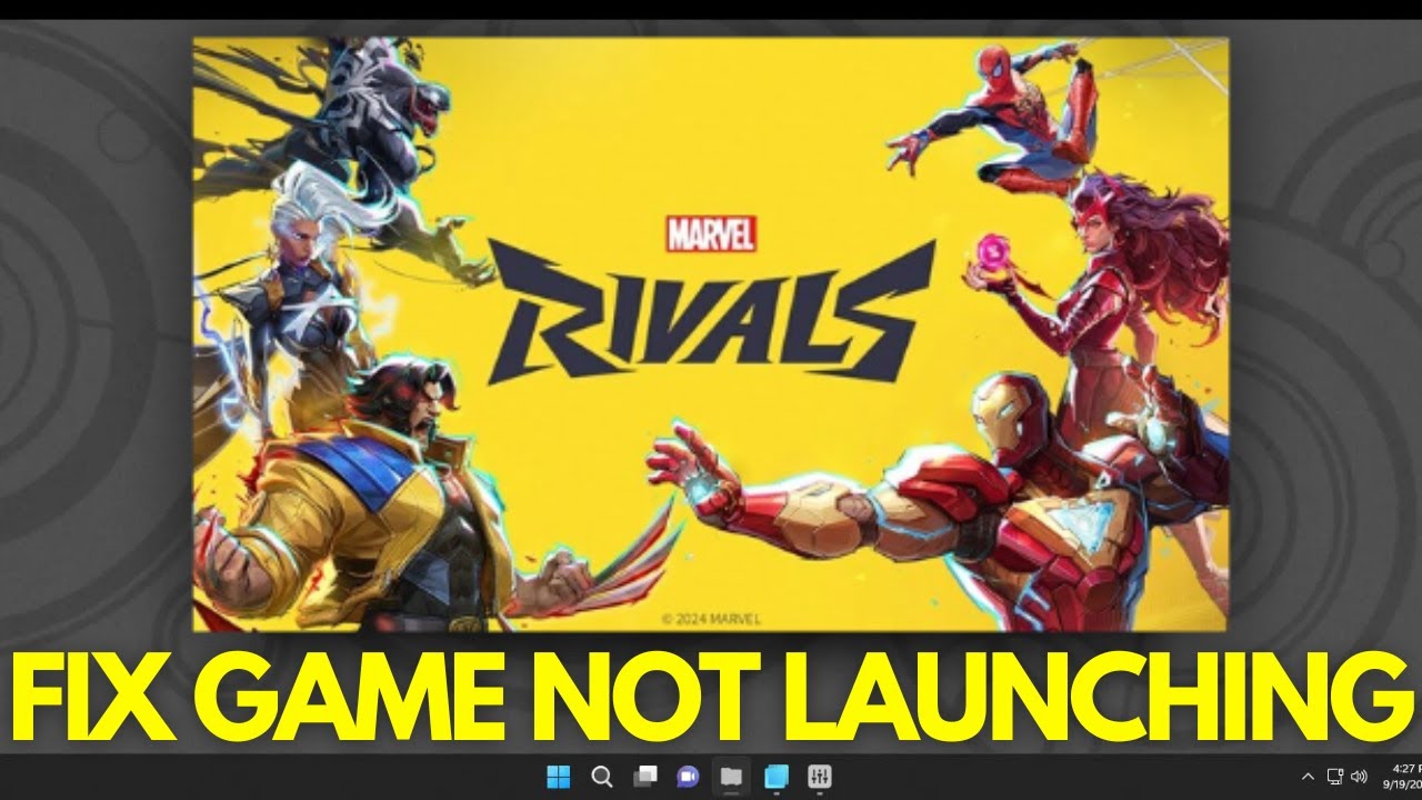 How to Fix Marvel Rivals Not Launching on Windows 11