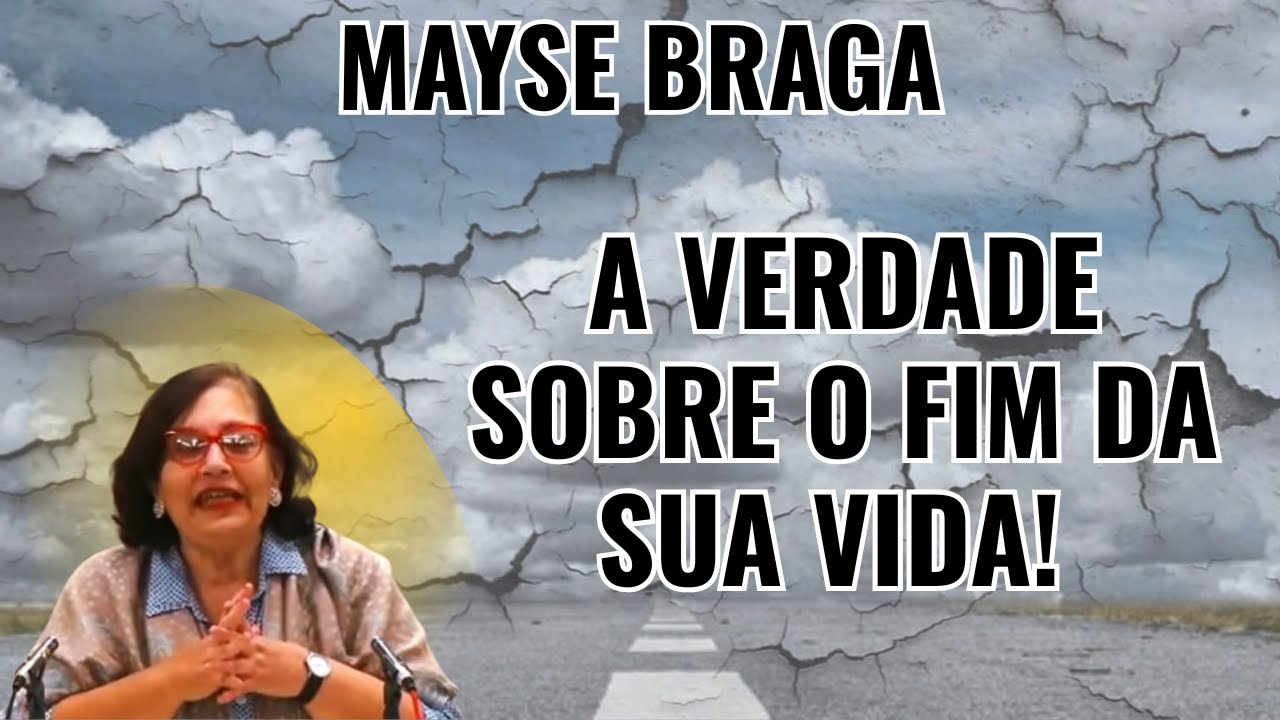 A VERDADE SOBRE O FIM DA SUA VIDA! – O QUE OS ESPÍRITOS REVELARAM VAI TE ABALAR! – COM MAYSE BRAGA.