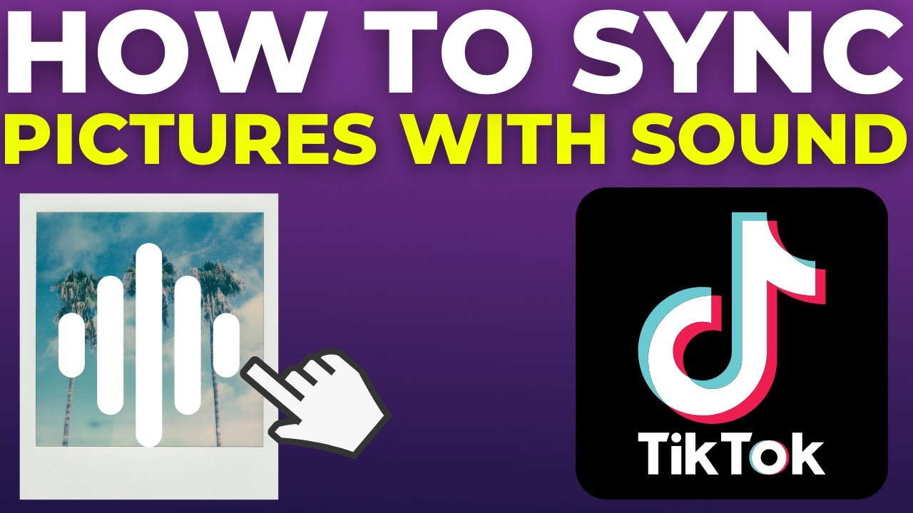 How To Sync Pictures With Sound On TikTok (2025)