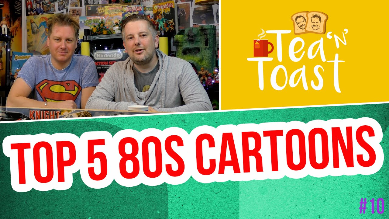 Top 5 80s Cartoons - Tea 'n' Toast #10