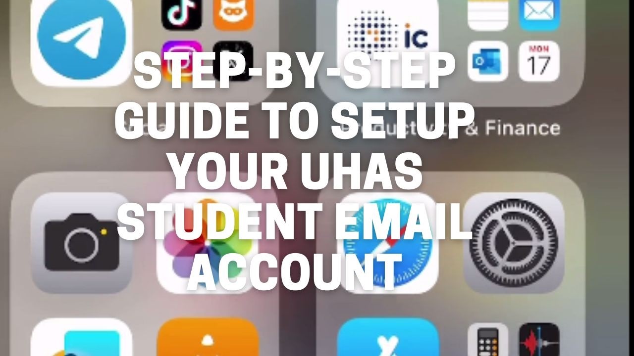Step-by-step guide to setup your UHAS student email account