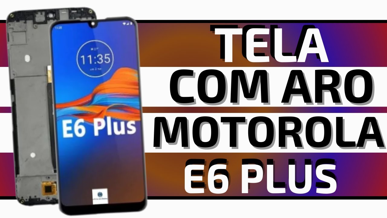 [ Motorola Moto E6 Plus XT2025 ] Frontal Com Aro Como Trocar Qualidade e Acabamento Passo a Passo