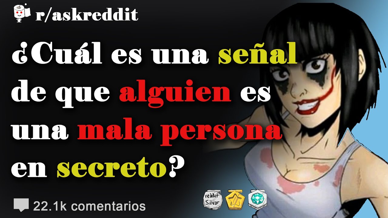 Señales de que alguien es una mala persona - Preguntas de Reddit en español